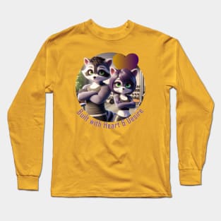 Built with Heart & Desire Raccoons Long Sleeve T-Shirt